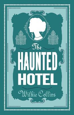 The Haunted Hotel - Wilkie Collins - cover