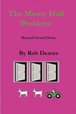 The Monty Hall Problem: Beyond Closed Doors - Robert Deaves - cover