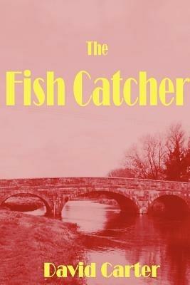 The Fish Catcher - David, Carter - cover