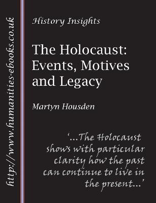 The Holocaust: Events, Motives and Legacy - Martyn Housden - cover