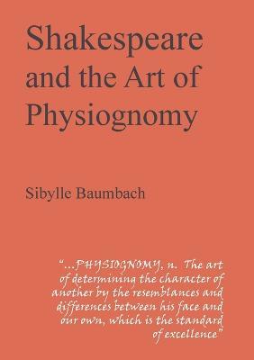 Shakespeare and the Art of Physiognomy - Sibylle Baumbach - cover