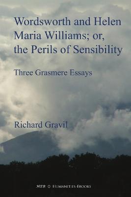 Wordsworth and Helen Maria Williams; or, the Perils of Sensibility - Richard Gravil - cover