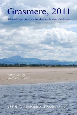 Grasmere 2011: Selected Papers from the Wordsworth Summer Conference - Richard Gravil - cover