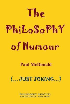 The Philosophy of Humour - Paul McDonald - cover