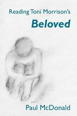 Reading Toni Morrison's 'Beloved' - Paul McDonald - cover