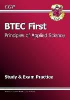 BTEC First in Principles of Applied Science Study & Exam Practice - CGP Books - cover