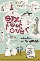 Six Feet Over: Adventures in the Afterlife