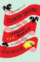 Country Driving: A Chinese Road Trip - Peter Hessler - cover