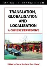 Translation, Globalisation and Localisation: A Chinese Perspective