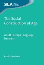 The Social Construction of Age: Adult Foreign Language Learners