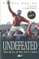 Undefeated - The Story of the 1974 Lions - Rhodri Davies - cover