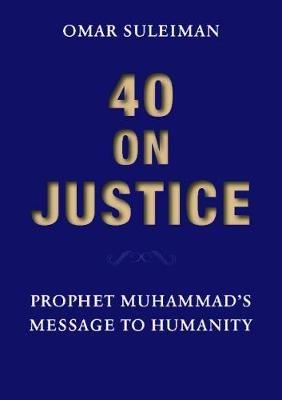 40 on Justice: The Prophetic Voice on Social Reform - Omar Suleiman - cover