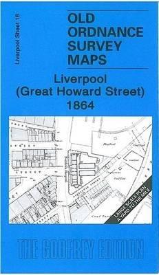 Liverpool (Great Howard Street) 1864: Liverpool Sheet 18 - Kay Parrott - cover