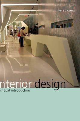 Interior Design: A Critical Introduction - Clive Edwards - cover