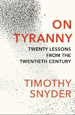 On Tyranny: Twenty Lessons from the Twentieth Century - Timothy Snyder - cover