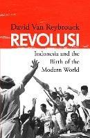 Revolusi: Indonesia and the Birth of the Modern World - David Van Reybrouck - cover