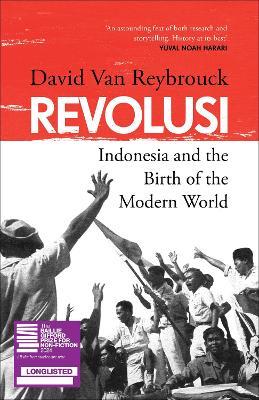 Revolusi: Indonesia and the Birth of the Modern World - David Van Reybrouck - cover