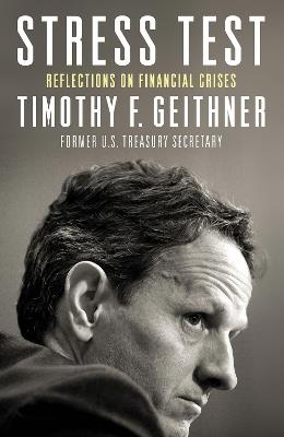 Stress Test: Reflections on Financial Crises - Timothy Geithner - cover