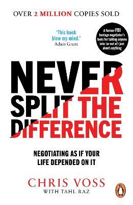 Never Split the Difference: Negotiating as if Your Life Depended on It -  Chris Voss - Tahl Raz - Libro in lingua inglese - Cornerstone - | IBS