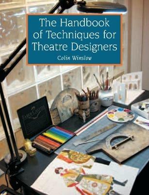 The Handbook of Techniques for Theatre Designers - Colin Winslow - cover