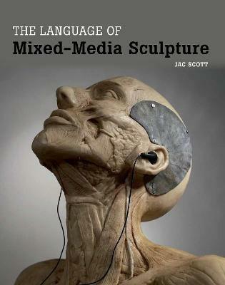 The Language of Mixed-Media Sculpture - Jac Scott - cover