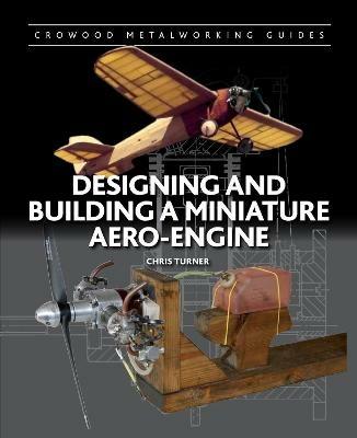 Designing and Building a Miniature Aero-Engine - Chris Turner - cover