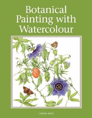 Botanical Painting with Watercolour - Daphne Hicks - cover