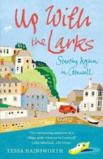 Up With the Larks: Starting Again in Cornwall