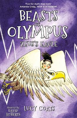Beasts of Olympus 6: Zeus's Eagle - Lucy Coats - cover