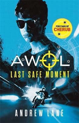 AWOL 2: Last Safe Moment - Andrew Lane - cover