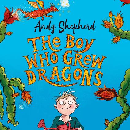 The Boy Who Grew Dragons (The Boy Who Grew Dragons 1)