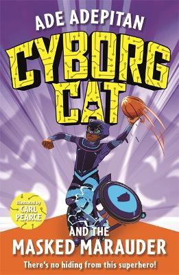 Cyborg Cat and the Masked Marauder - Ade Adepitan - cover