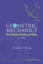 Geometric Mechanics - Part Ii: Rotating, Translating And Rolling (2nd Edition)