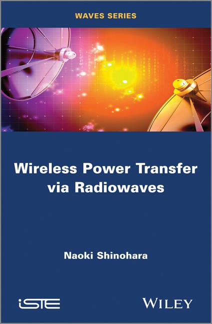 Wireless Power Transfer via Radiowaves - Naoki Shinohara - cover