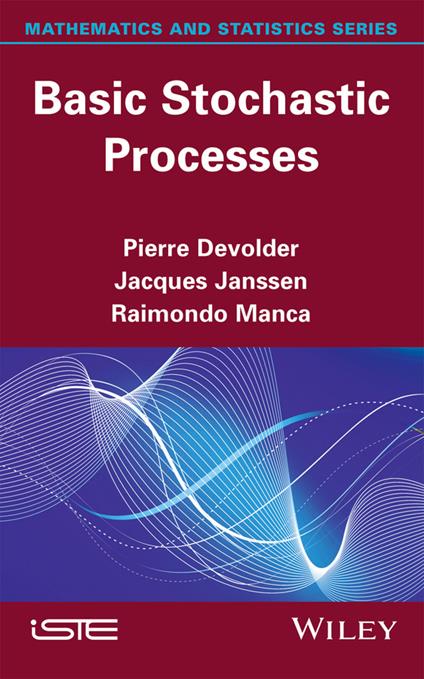 Basic Stochastic Processes - Pierre Devolder,Jacques Janssen,Raimondo Manca - cover