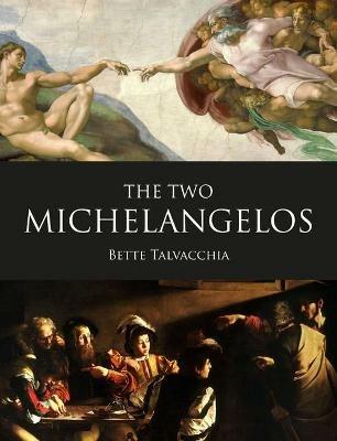 The Two Michelangelos - Bette Talvacchia - cover