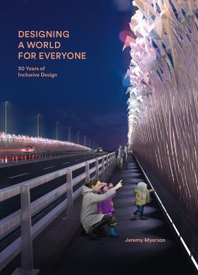 Designing a World for Everyone: 30 Years of Inclusive Design - Jeremy Myerson - cover