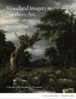Woodland Imagery in Northern Art, c. 1500 - 1800: Poetry and Ecology