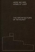 Here We Are, Home At Last: The Architecture of Nithurst