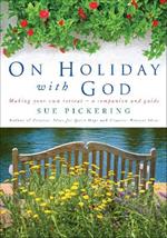 On Holiday with God: Making Your Own Retreat - A Companion and Guide