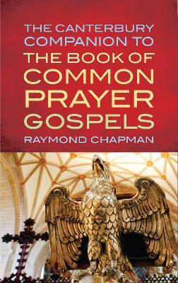 The Canterbury Companion to the Book of Common Prayer Gospels - Raymond Chapman - cover