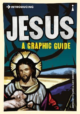 Introducing Jesus: A Graphic Guide - Anthony O'Hear - cover