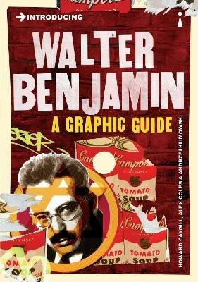 Introducing Walter Benjamin: A Graphic Guide - Alex Coles,Andrzej Klimowski,Howard Caygill - cover