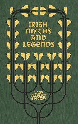 Irish Myths and Legends: Gods and Fighting Men - Augusta Gregory - cover