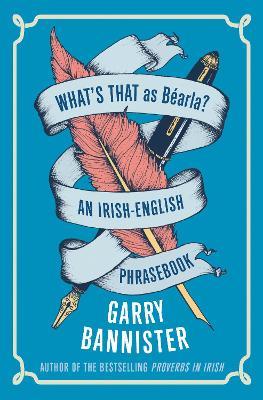 What's That as Béarla?: An Irish-English Phrasebook - Garry Bannister - cover