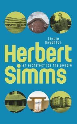 Herbert Simms: An Architect for the People - Lindie Naughton - cover