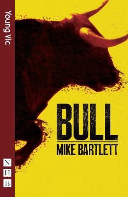 Bull (NHB Modern Plays) - Mike Bartlett - cover