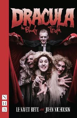 Dracula: The Bloody Truth - John Nicholson,Le Navet Bete - cover