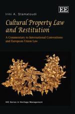 Cultural Property Law and Restitution: A Commentary to International Conventions and European Union Law