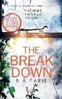 The Breakdown: The gripping thriller from the bestselling author of Behind Closed Doors - B A Paris - cover